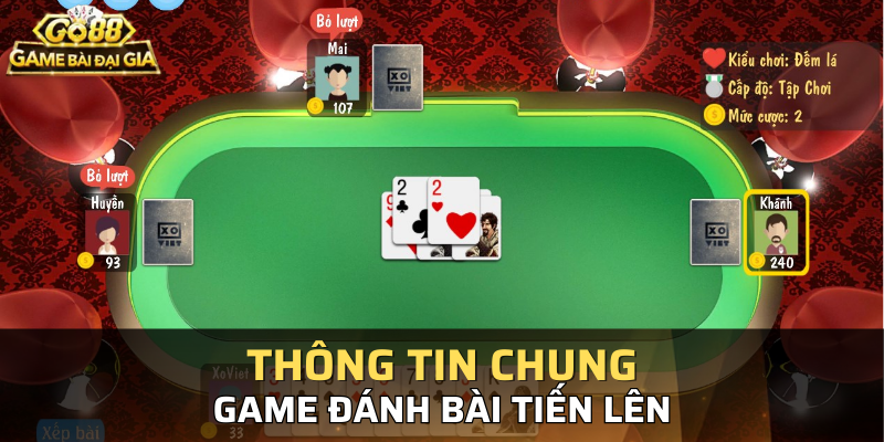 Thông tin chung về game bài tiến lên ăn tiền