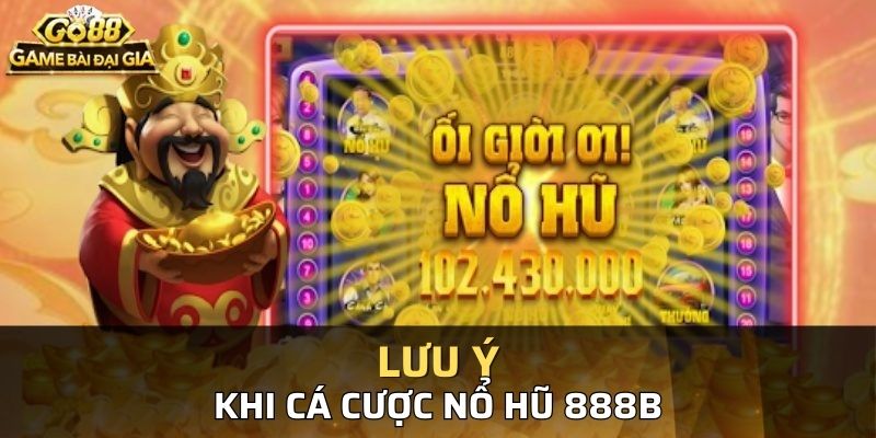 Những lưu ý quan trọng mà bất cứ game thủ nổ hũ nào cũng cần biết