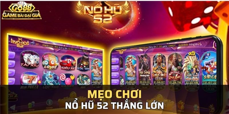 Những mẹo chơi nổ hũ 52 siêu hiệu quả được chia sẻ lại
