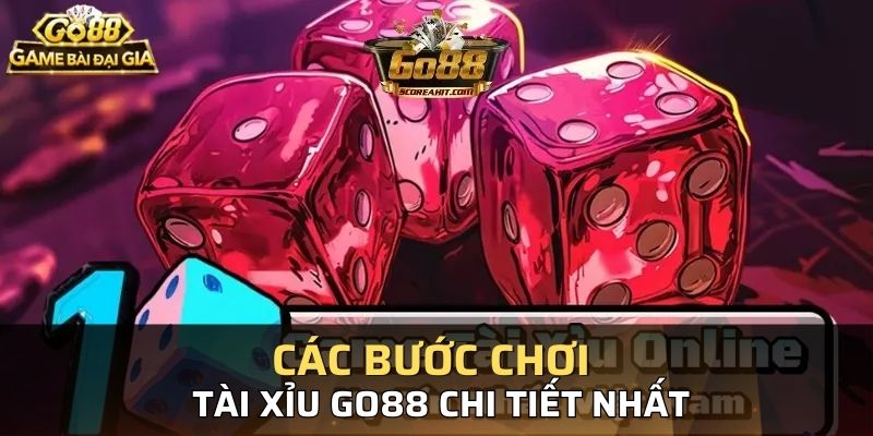 cách đặt cược tài xỉu GO88