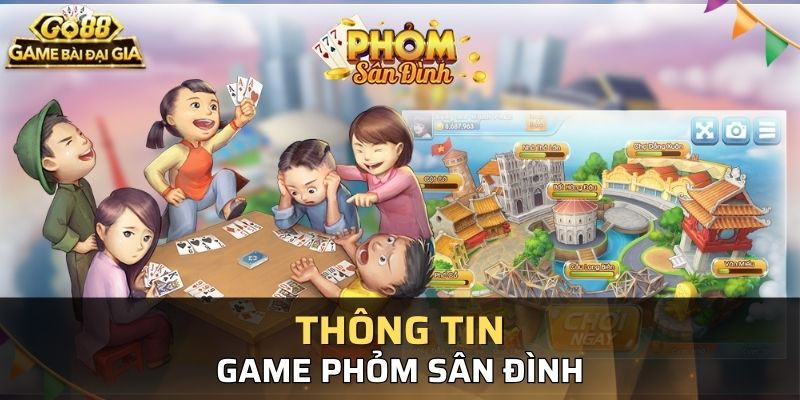 Những thông tin cơ bản về trò chơi phỏm bài sân đình