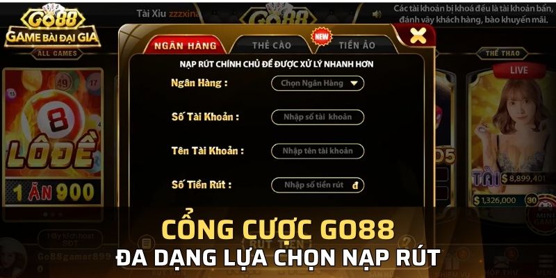 Hỗ trợ khách hàng tối đa khi nạp rút GO88