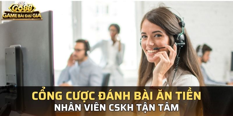 Nhân viên hỗ trợ tận tình, giải quyết tốt thắc mắc từ khách hàng