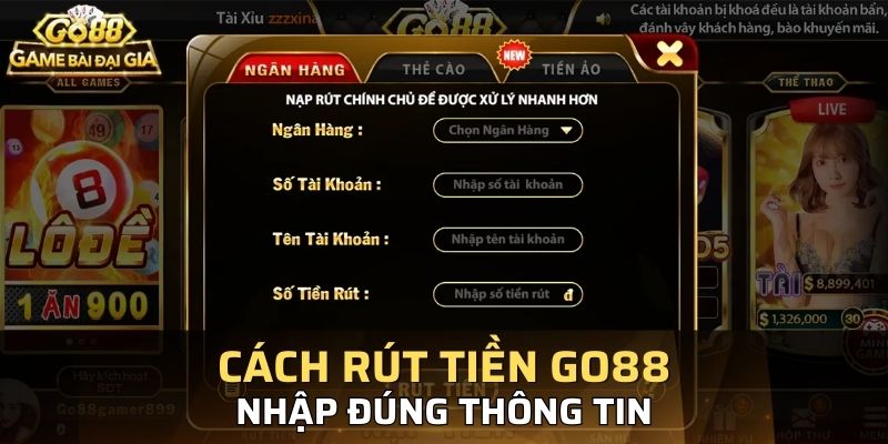 Cần đảm bảo nhập đúng thông tin bạn mới có thể rút tiền