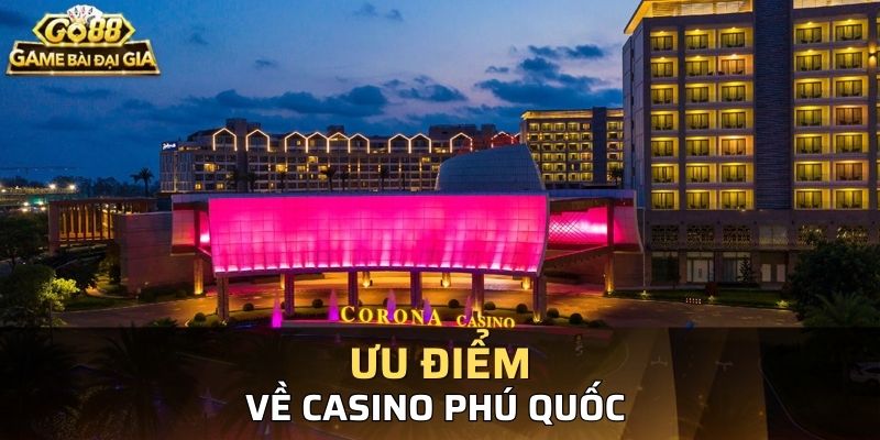 Ưu điểm của sảnh chơi casino tại phú quốc